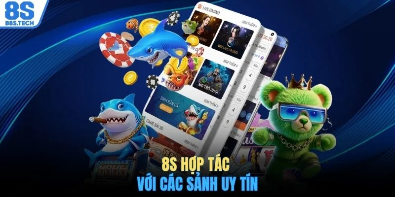 Bắn cá 8S 2 8S hợp tác với các sảnh uy tín