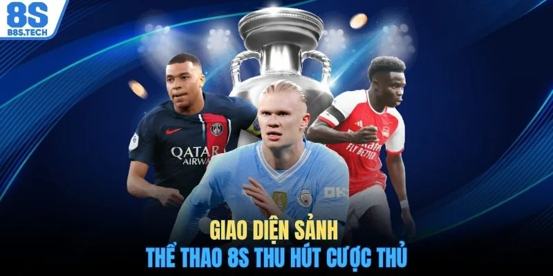 Giao diện sảnh thể thao 8S thu hút cược thủ
